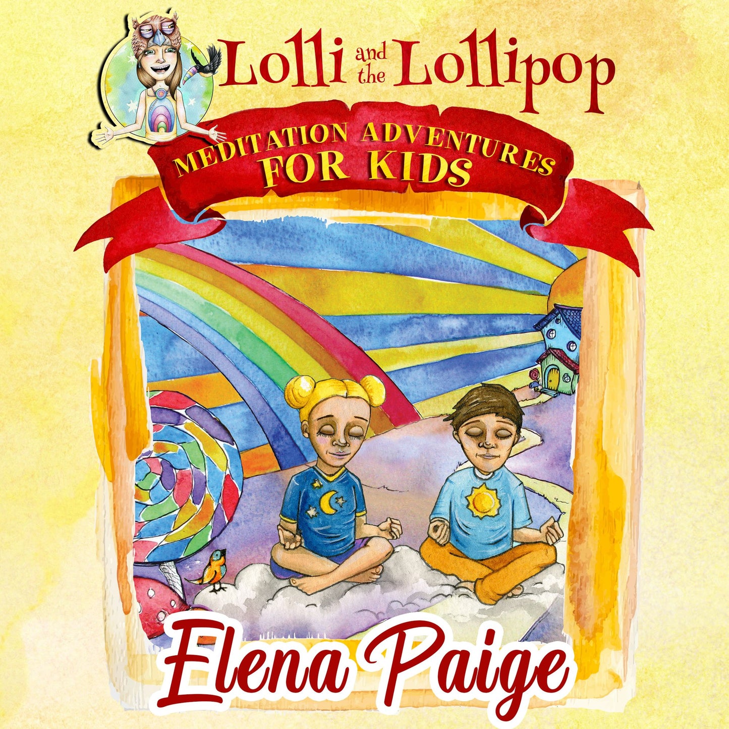 Lolli and the Lollipop: Meditation Adventures for Kids, Book 1
