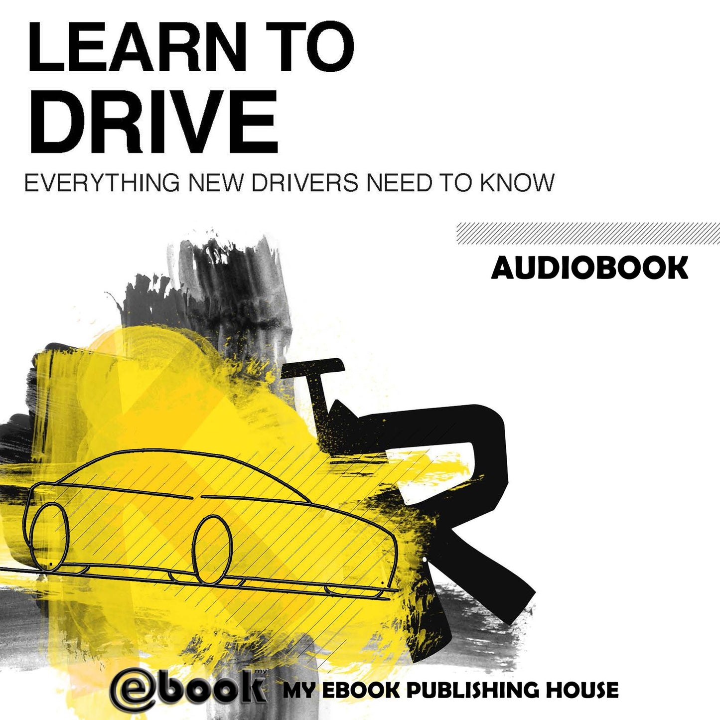 Learn to Drive: Everything New Drivers Need to Know