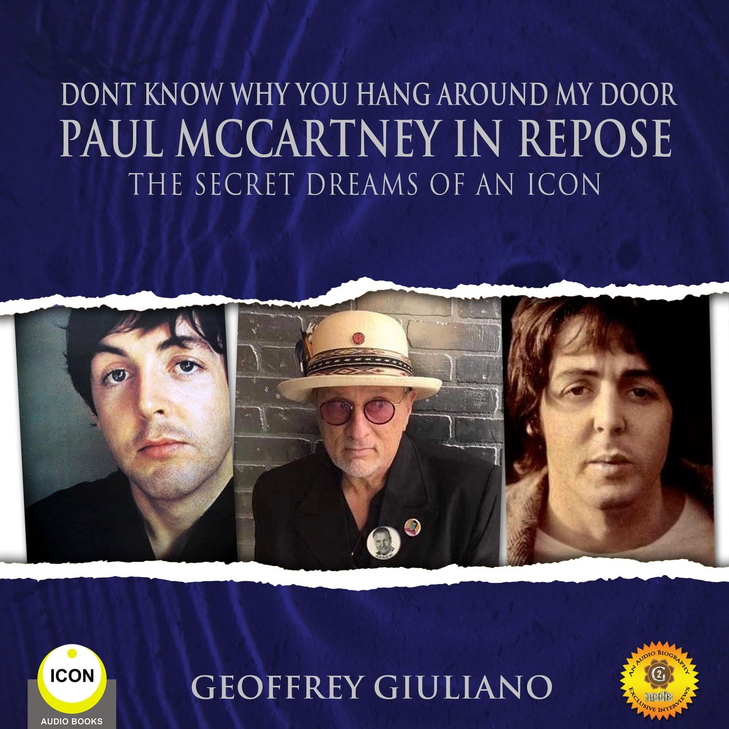 Dont Know Why You Hang Around My Door: Paul McCartney in Repose - The Secret Dreams of An Icon