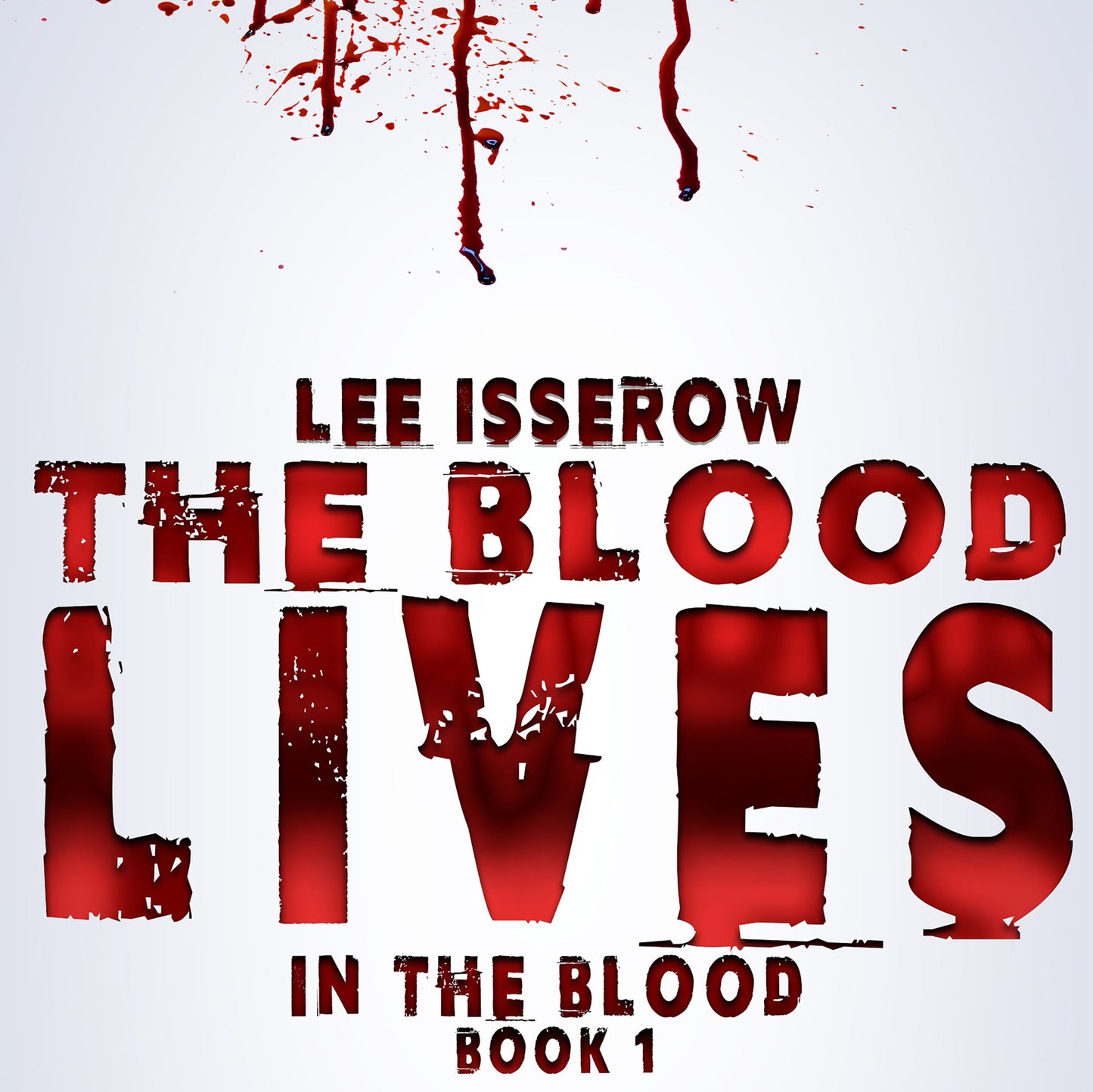 The Blood Lives: In the Blood, Book 1