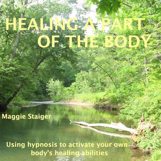 Healing a Part of the Body: Using Hypnosis to Activate Your Own Body¿s Healing Abilities