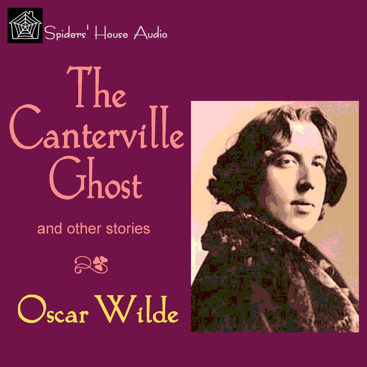 The Canterville Ghost: and Other Stories
