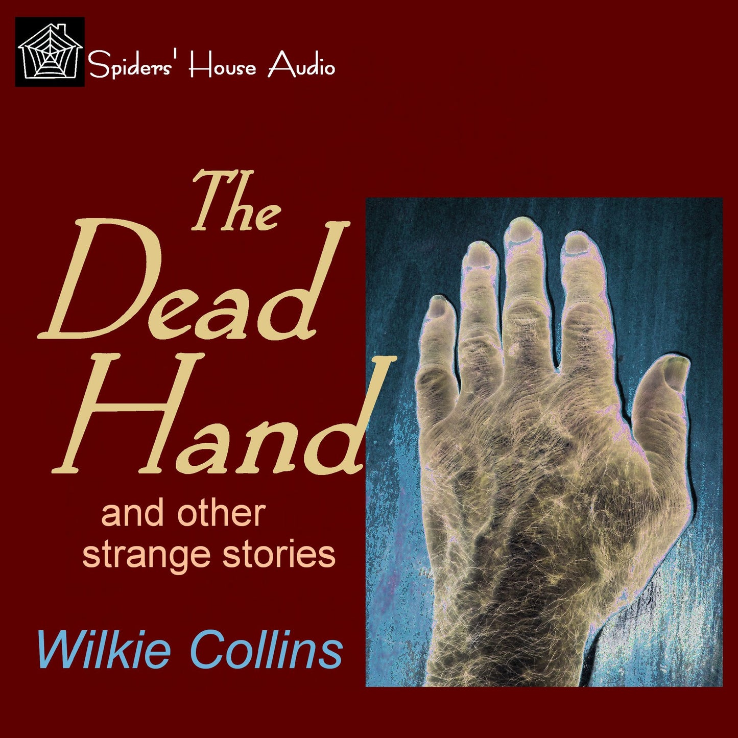 The Dead Hand: and Other Strange Stories