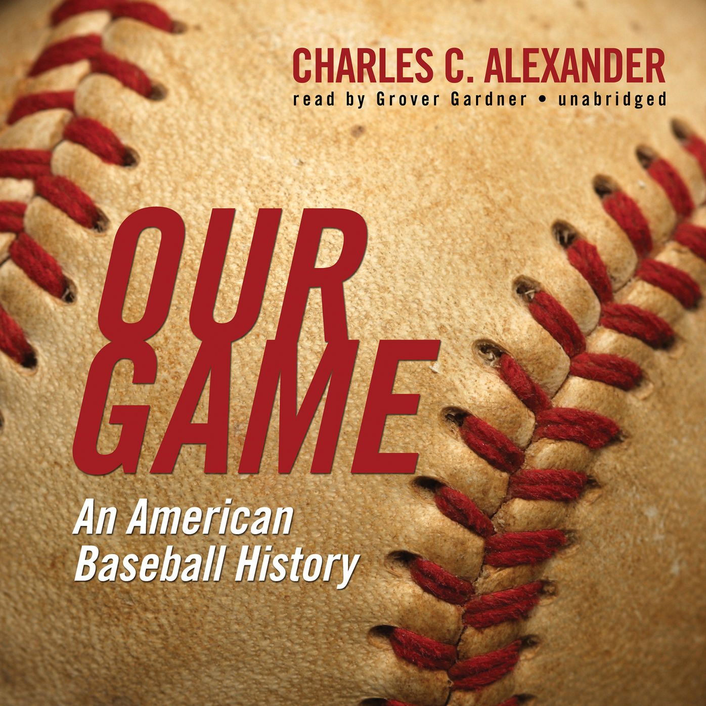 Our Game: An American Baseball History
