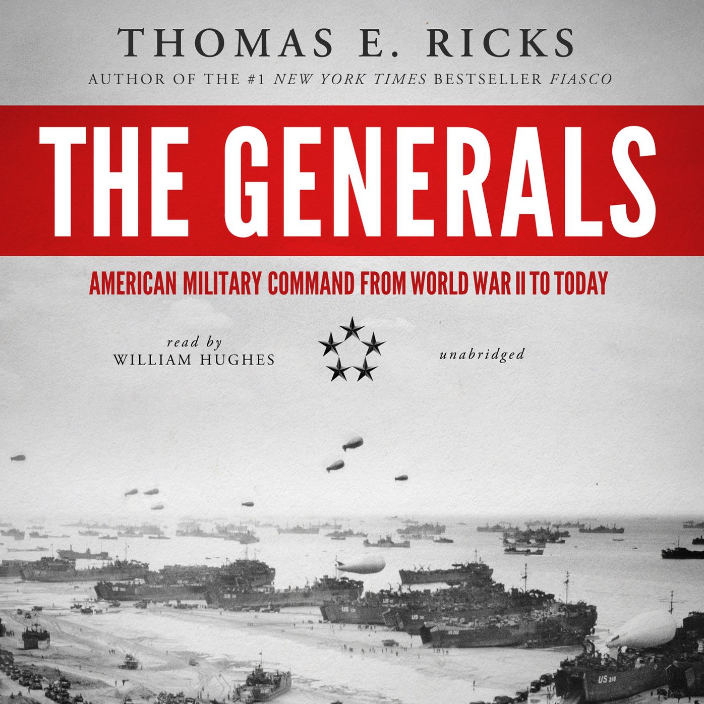The Generals: American Military Command from World War II to Today