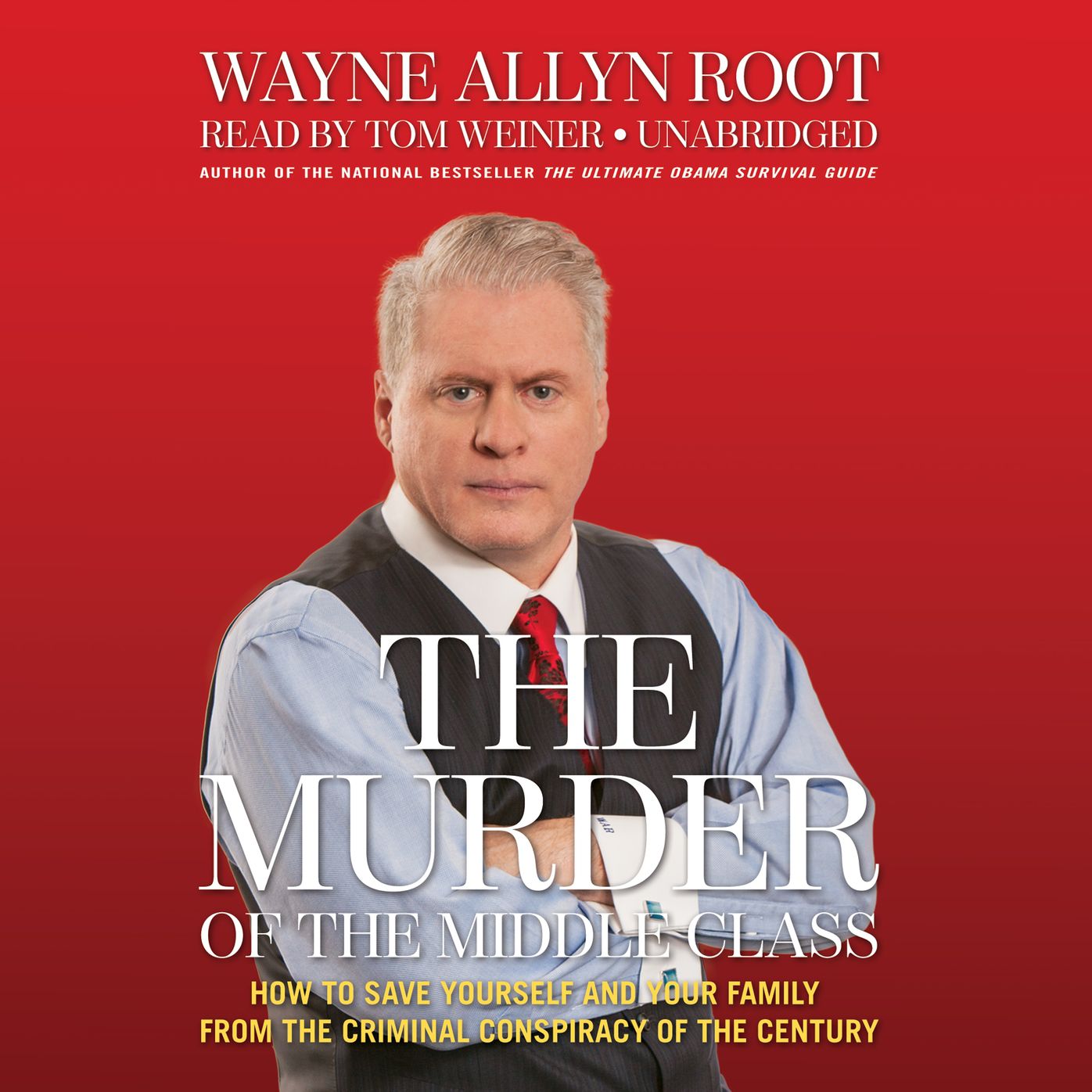 The Murder of the Middle Class: How Lawyers, Government Bureaucrats, and Big Unions Are Doing You in + and What You Can Do About It