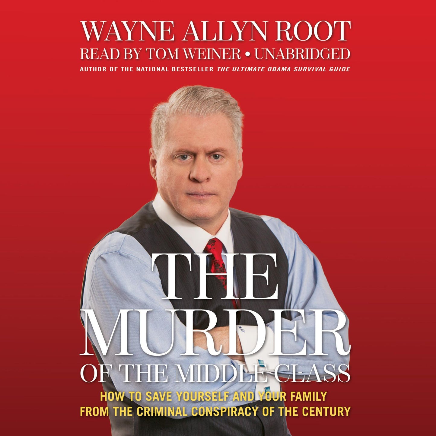 The Murder of the Middle Class: How Lawyers, Government Bureaucrats, and Big Unions Are Doing You in + and What You Can Do About It