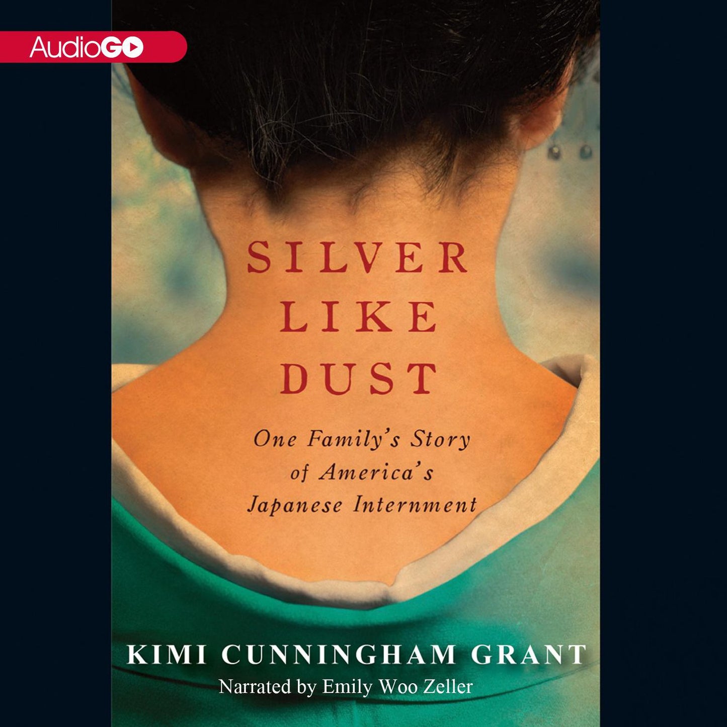 Silver Like Dust: One Family's Story of America's Japanese Internment