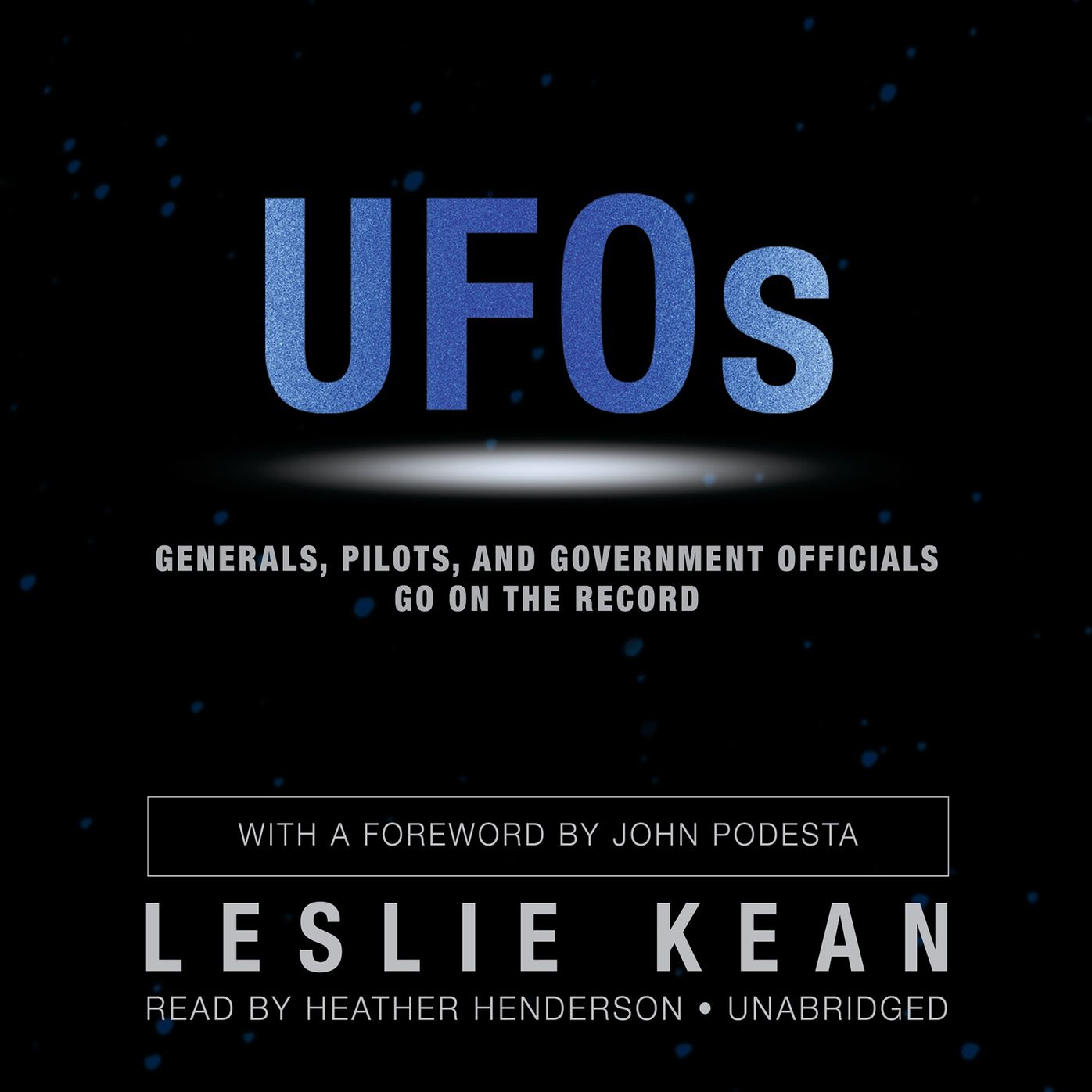 UFOs: Generals, Pilots, and Government Officials Go on the Record