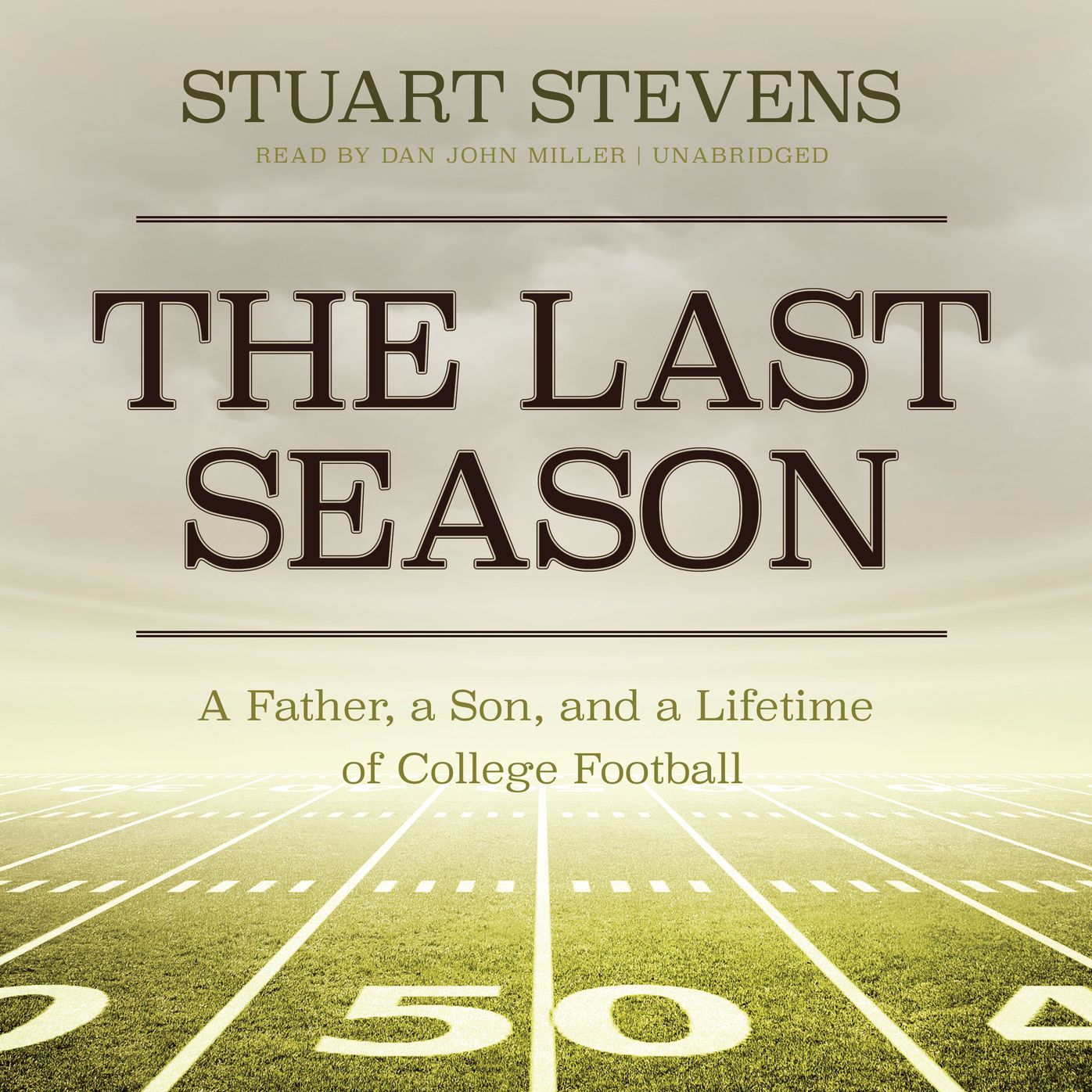 The Last Season: A Father, A Son, and a Lifetime of College Football
