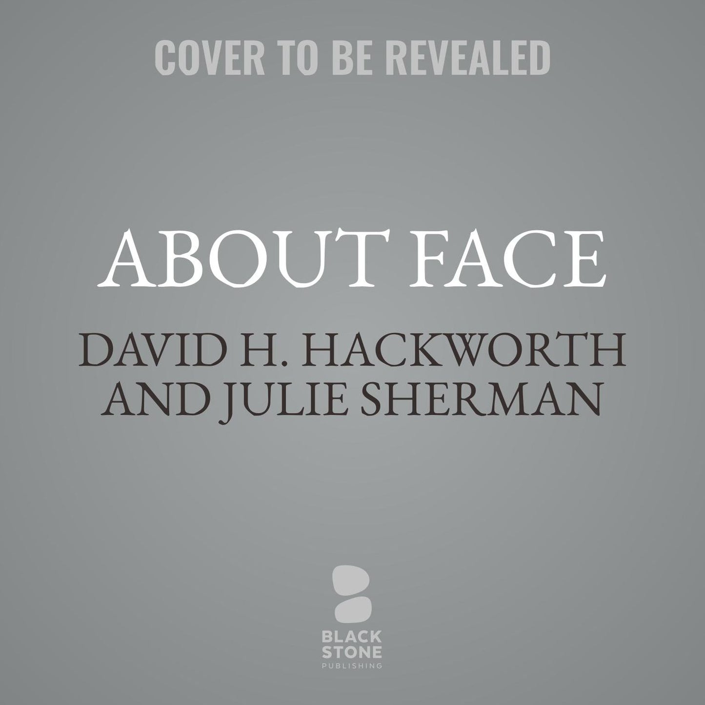 About Face: The Odyssey of an American Warrior