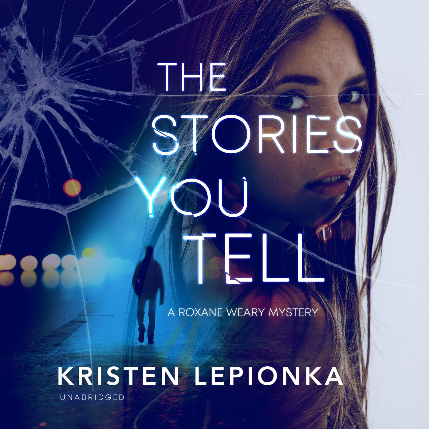 The Stories You Tell: A Roxane Weary Mystery