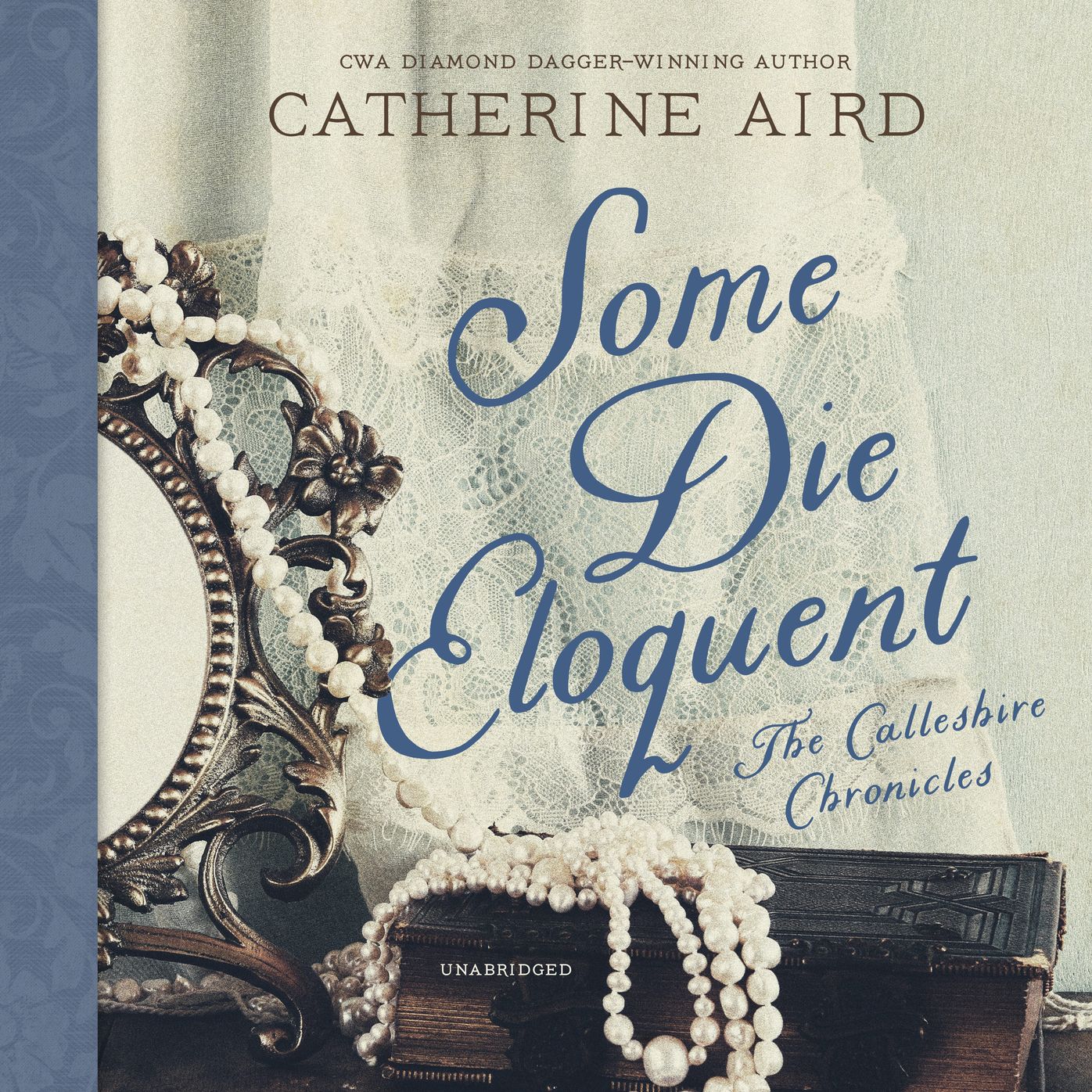 Some Die Eloquent: A Sloan and Crosby Mystery