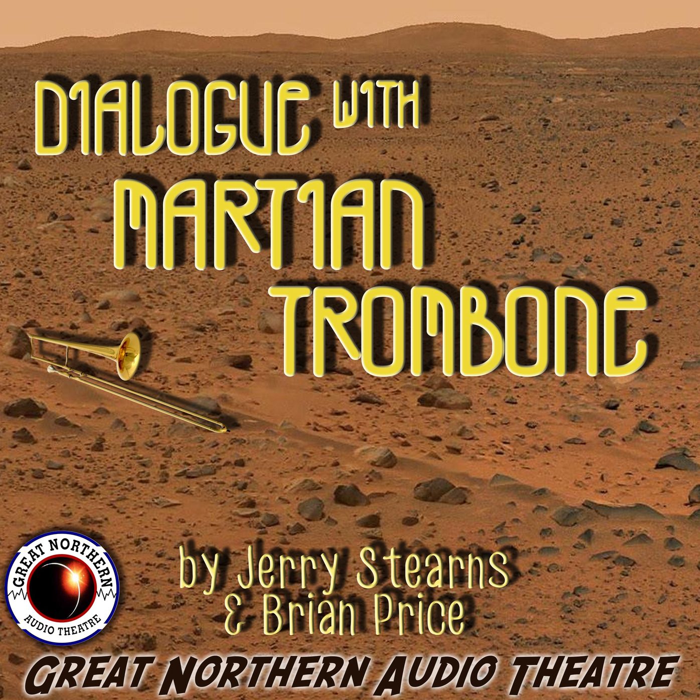 Dialogue with Martian Trombone: The Great Northern Audio Theatre