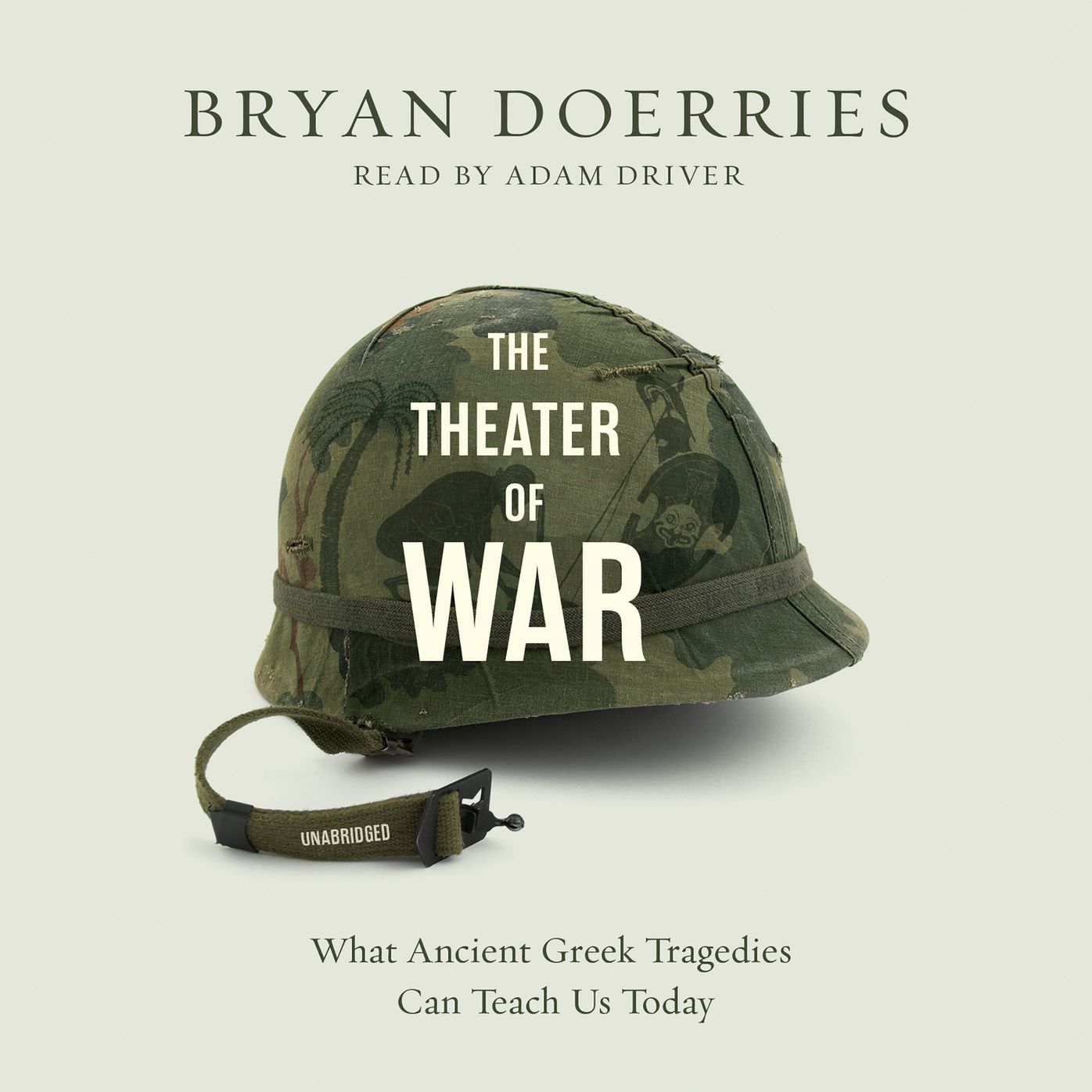 The Theater of War: What Ancient Greek Tragedies Can Teach Us Today