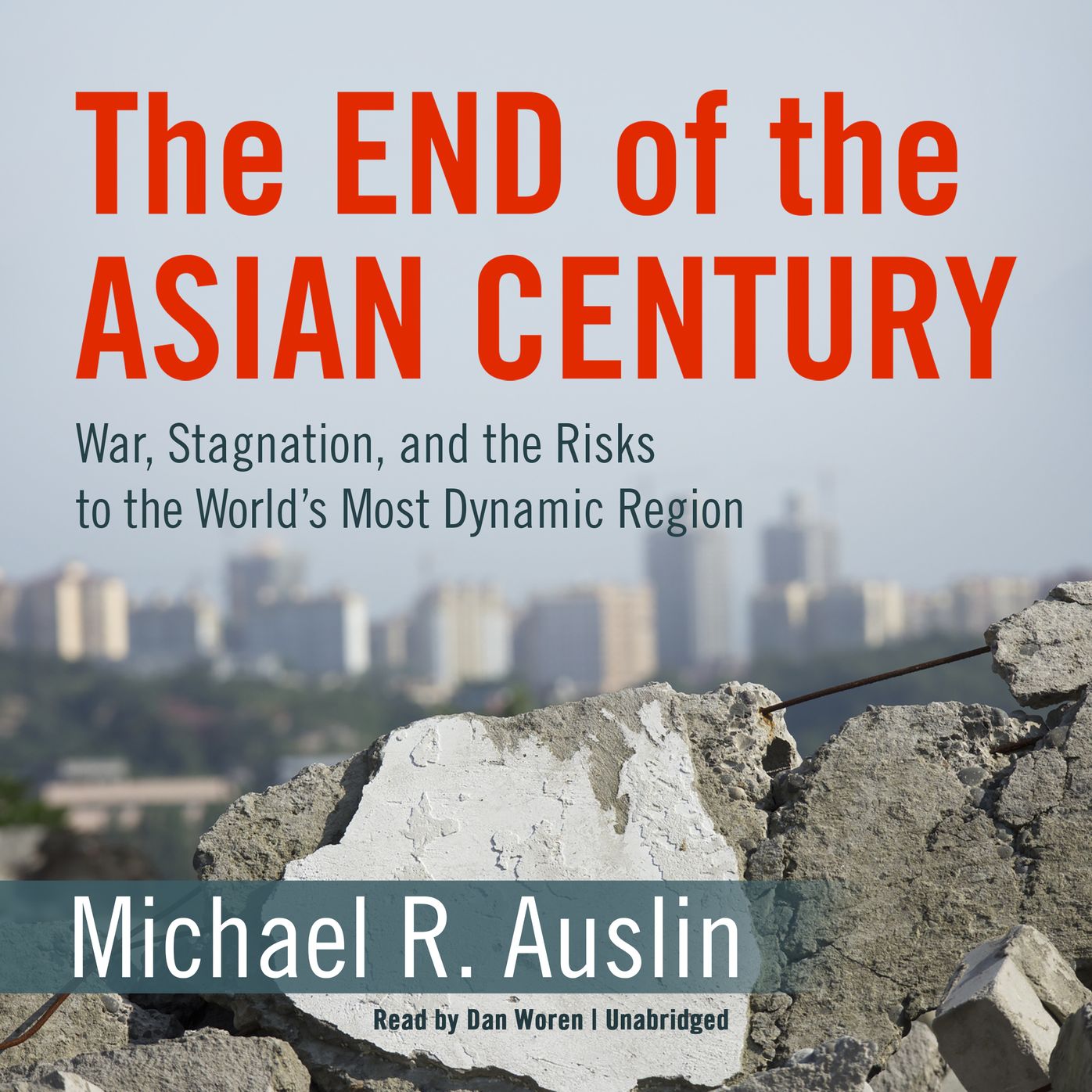 The End of the Asian Century: War, Stagnation, and the Risks to the World's Most Dynamic Region