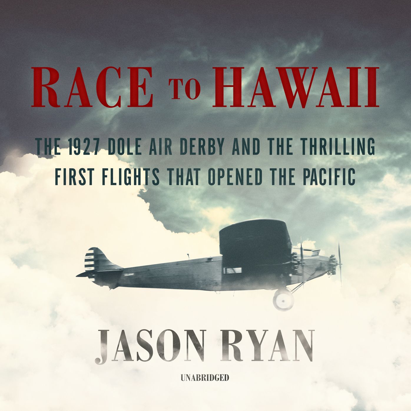 Race to Hawaii: The 1927 Dole Air Derby and the Thrilling First Flights That Opened the Pacific