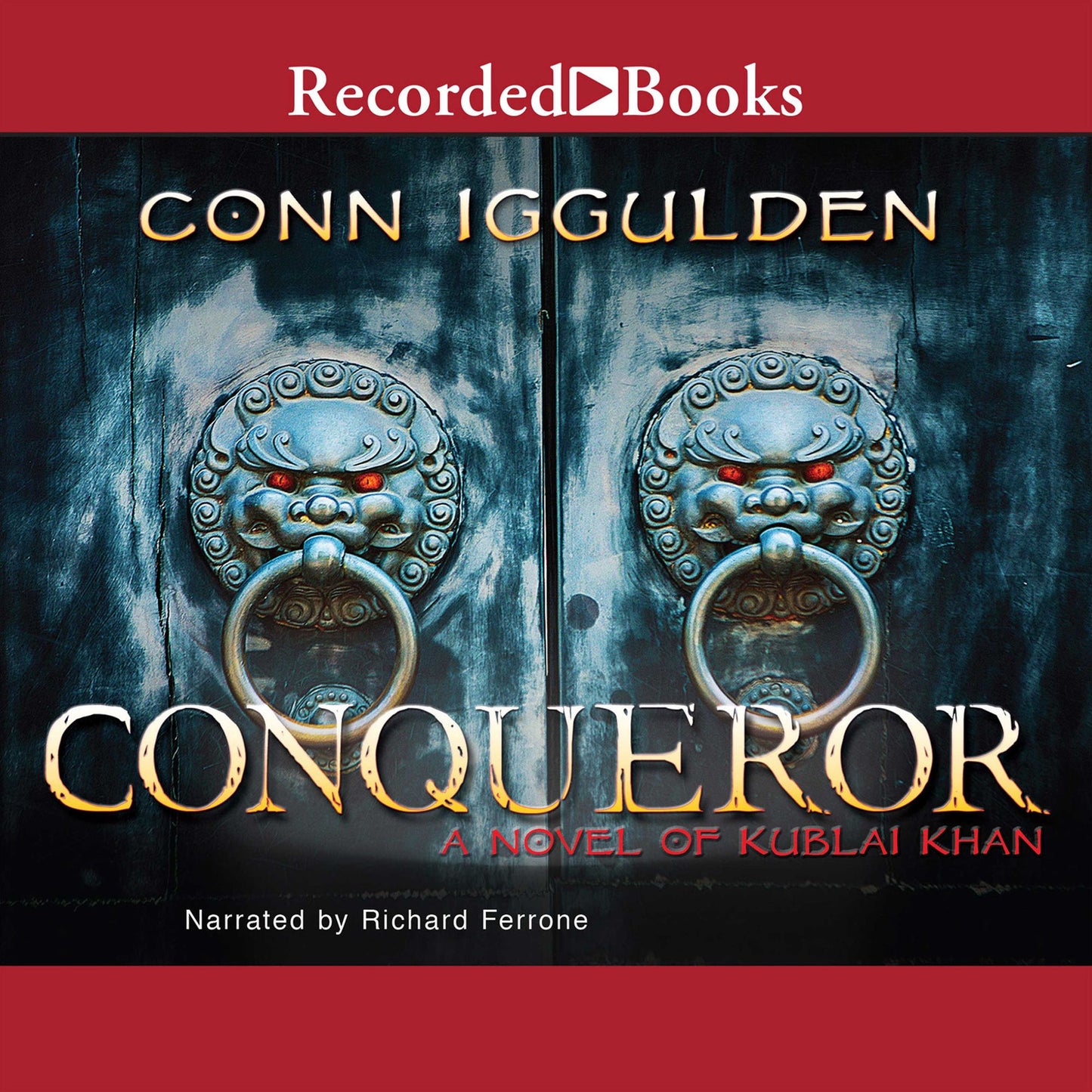 Conqueror : A Novel of Kublai Khan