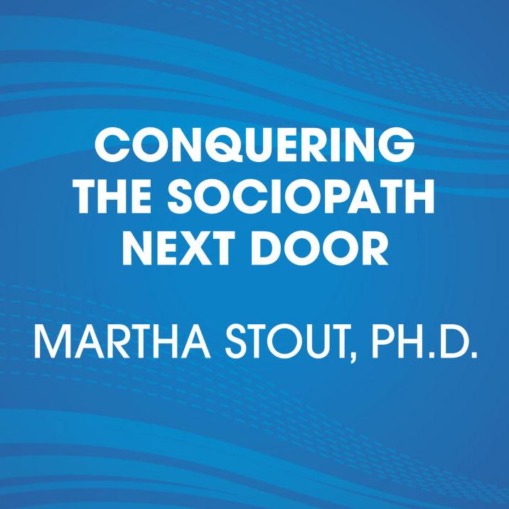 Outsmarting the Sociopath Next Door : How to Protect Yourself Against a Ruthless Manipulator