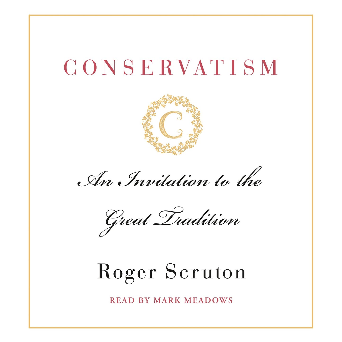 Conservatism : An Invitation to the Great Tradition