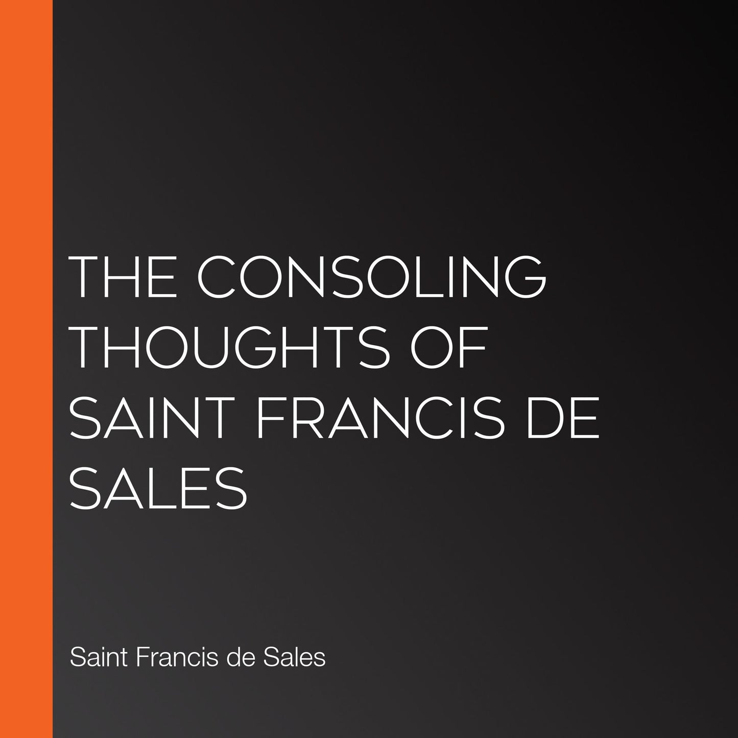 The Consoling Thoughts of Saint Francis de Sales