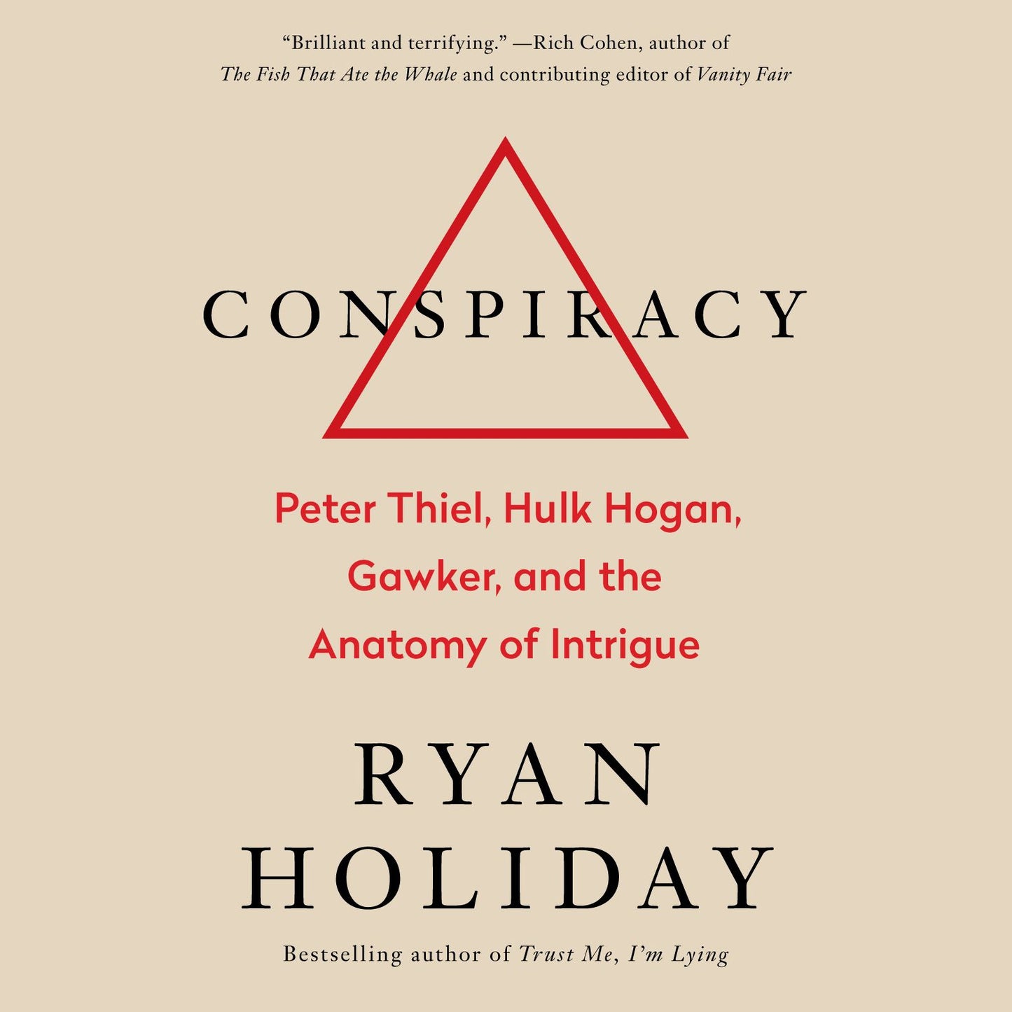 Conspiracy: Peter Thiel, Hulk Hogan, Gawker, and the Anatomy of Intrigue