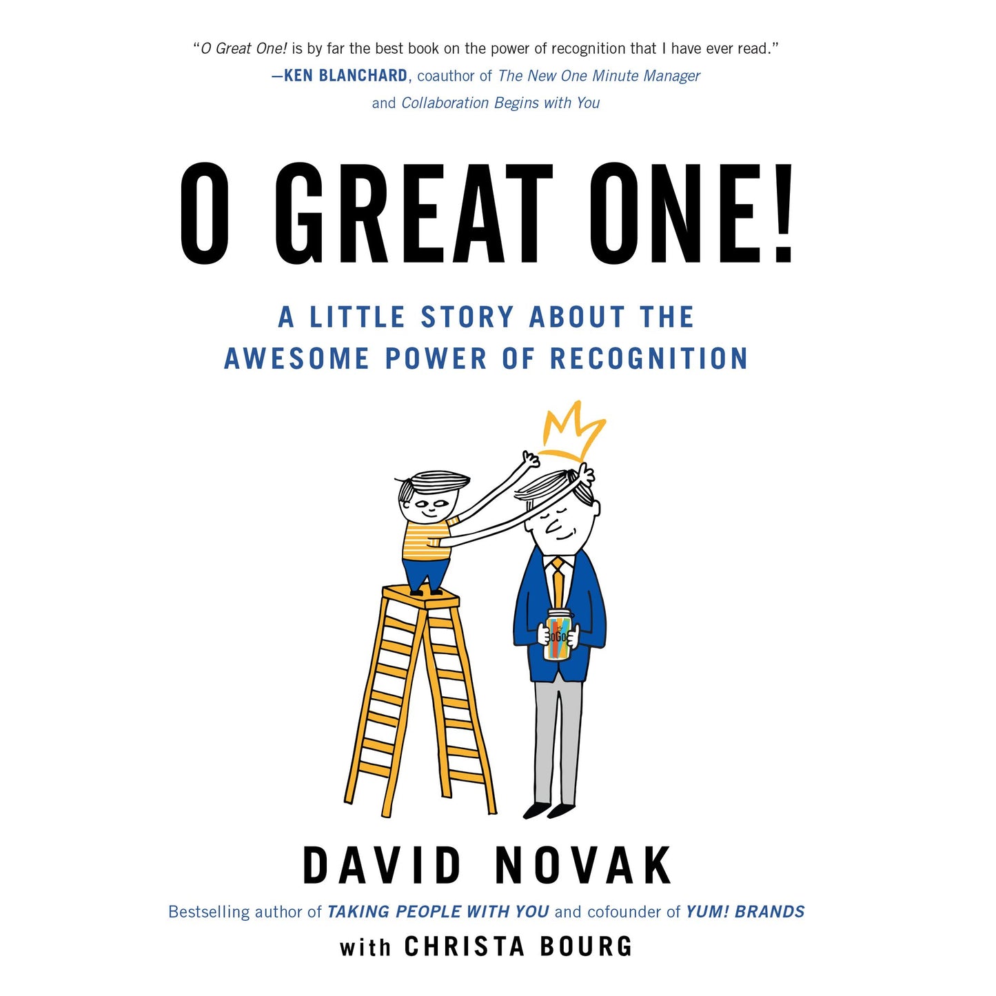 O Great One!: A Little Story About the Awesome Power of Recognition