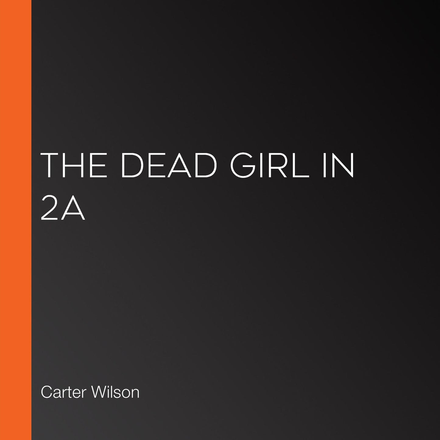 The Dead Girl in 2A: A Novel