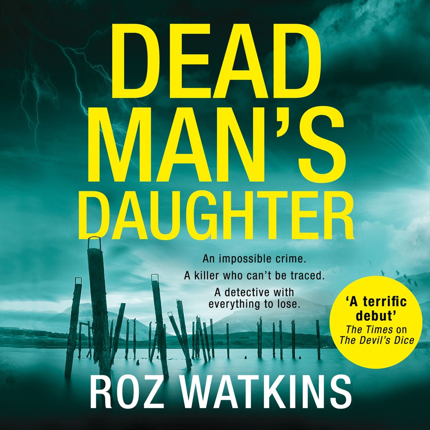Dead Man's Daughter (A DI Meg Dalton thriller, Book 2): An impossible crime. A killer who can't be traced. A detective with everything to lose.
