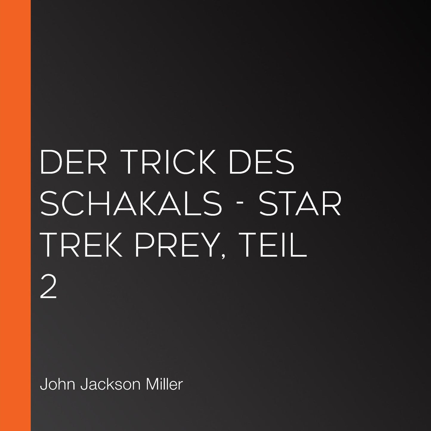 Der Trick des Schakals - Star Trek Prey, Teil 2