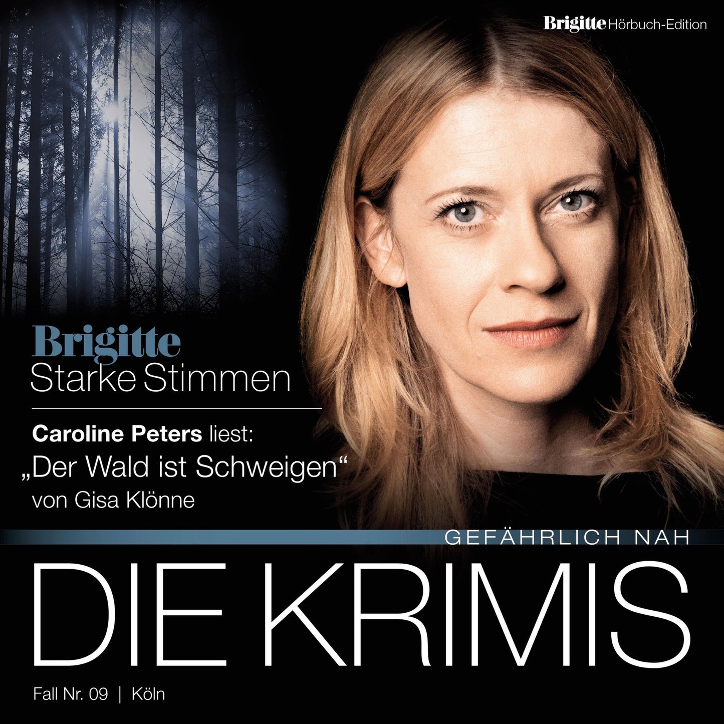 Der Wald ist Schweigen: BRIGITTE HÃ¶rbuch-Edition - Starke Stimmen "Die Krimis - GefÃ¤hrlich nah" (Abridged)