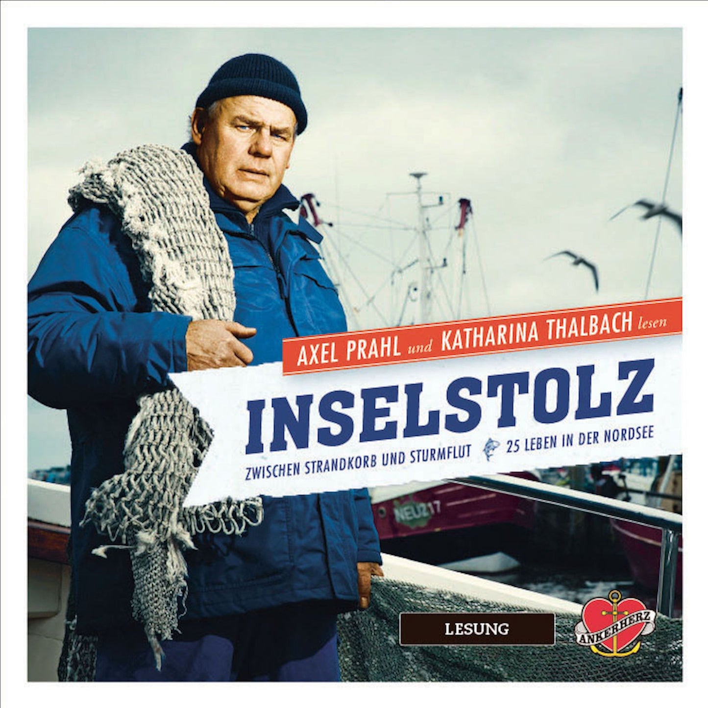 Inselstolz - Das Hörbuch: Zwischen Strandkorb und Sturmflut - 18 Leben in der Nordsee (Abridged)