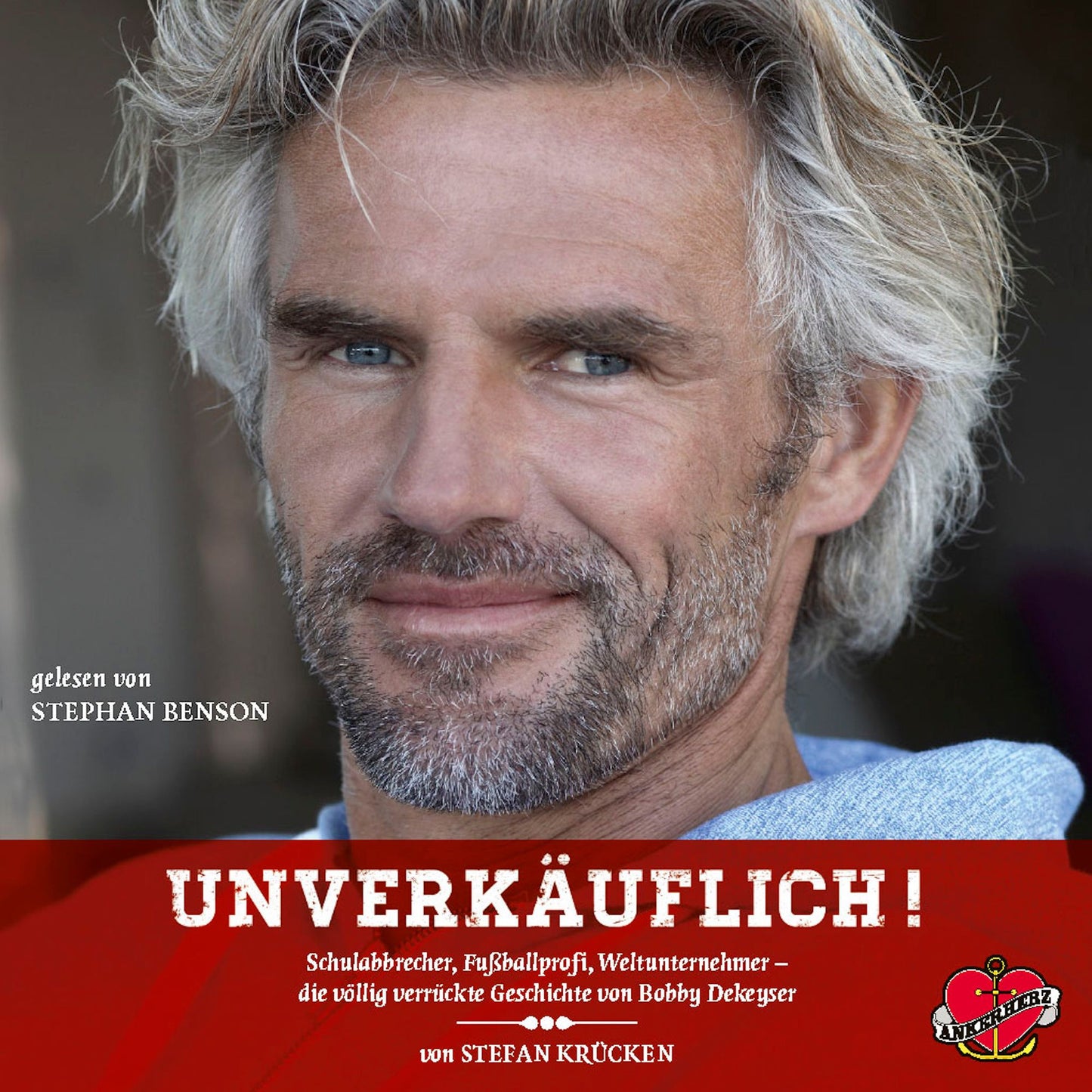Unverkäuflich! - Das Hörbuch: Schulabbrecher, Fußballprofi, Weltunternehmer - die völlig verrückte Geschichte von Bobby Dekeyser (Abridged)