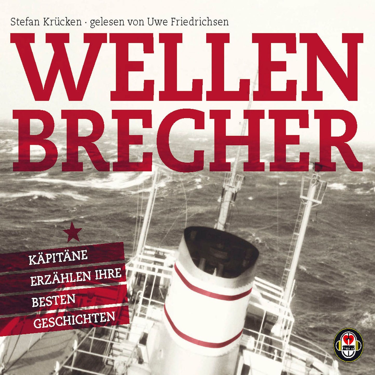 Wellenbrecher - Das Hörbuch: Kapitäne erzählen ihre besten Geschichten