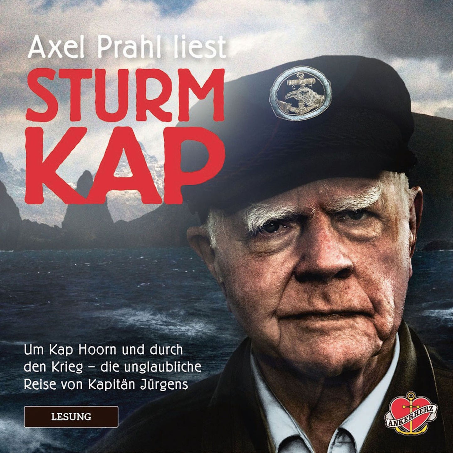 Sturmkap - Das Hörbuch: Um Kap Hoorn und durch den Krieg - die unglaubliche Reise von Kapitän Jürgens (Abridged)