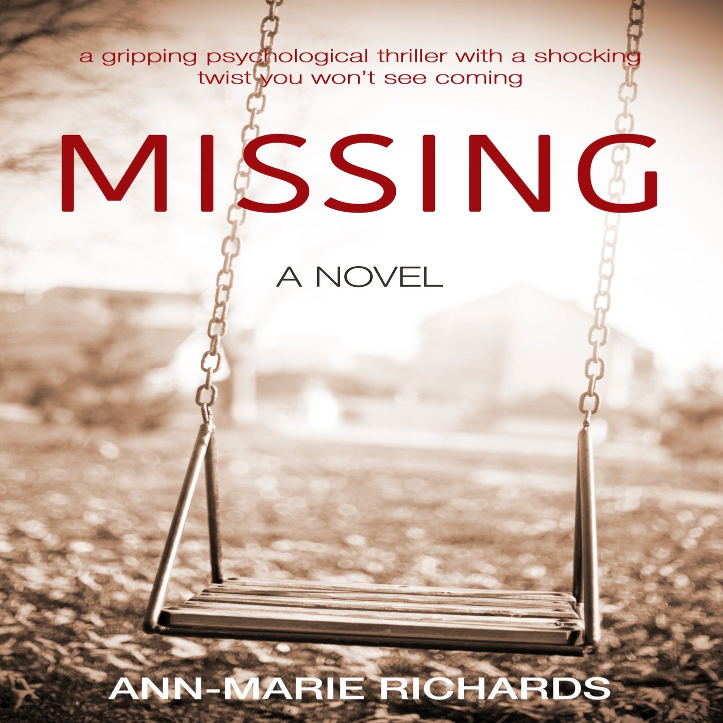 MISSING - A gripping psychological thriller with a shocking twist you won't see coming
