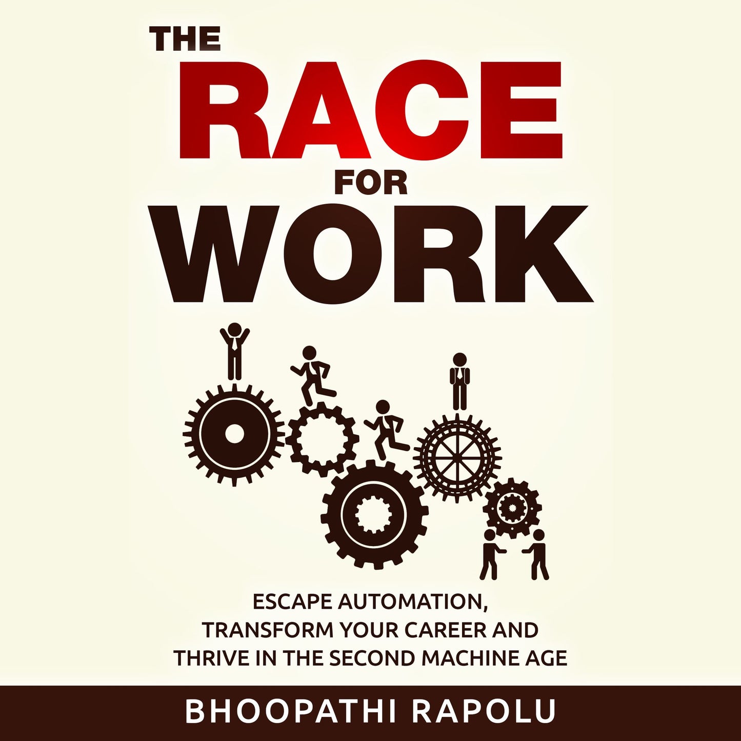 The Race for Work: Escape Automation, Transform Your Career and Thrive in the Second Machine Age