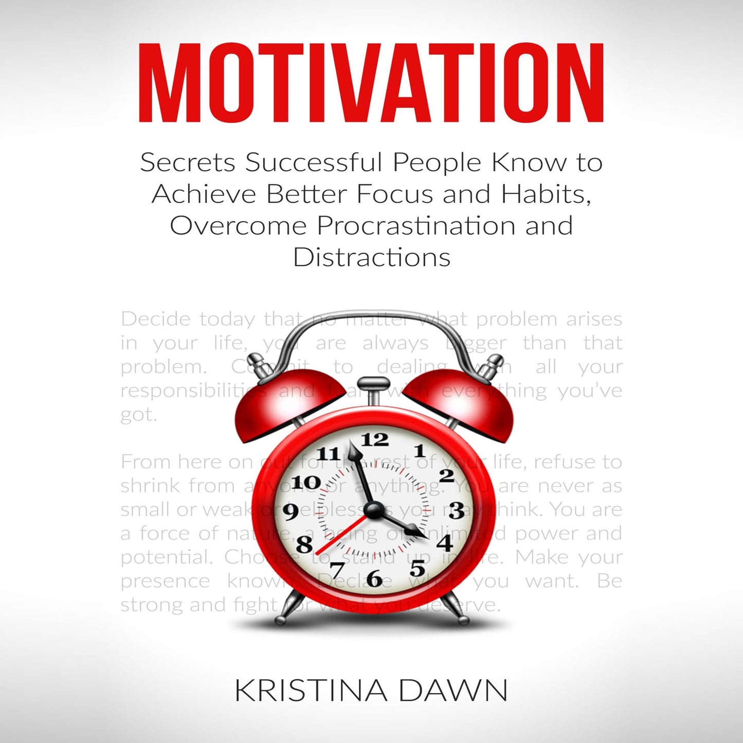 Motivation and Personality: Secrets Successful People Know To Achieve Better Focus & Habits That Stick