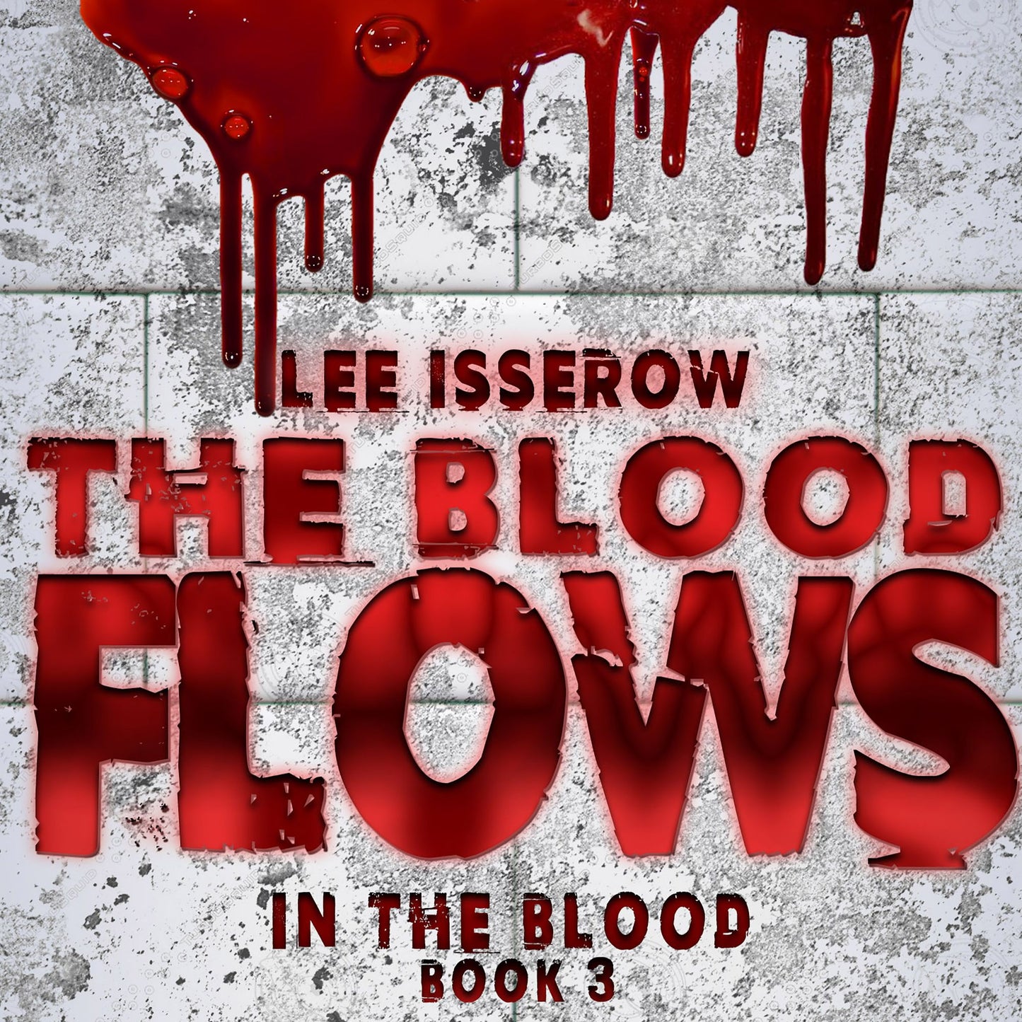 The Blood Flows: In the Blood, Book 3
