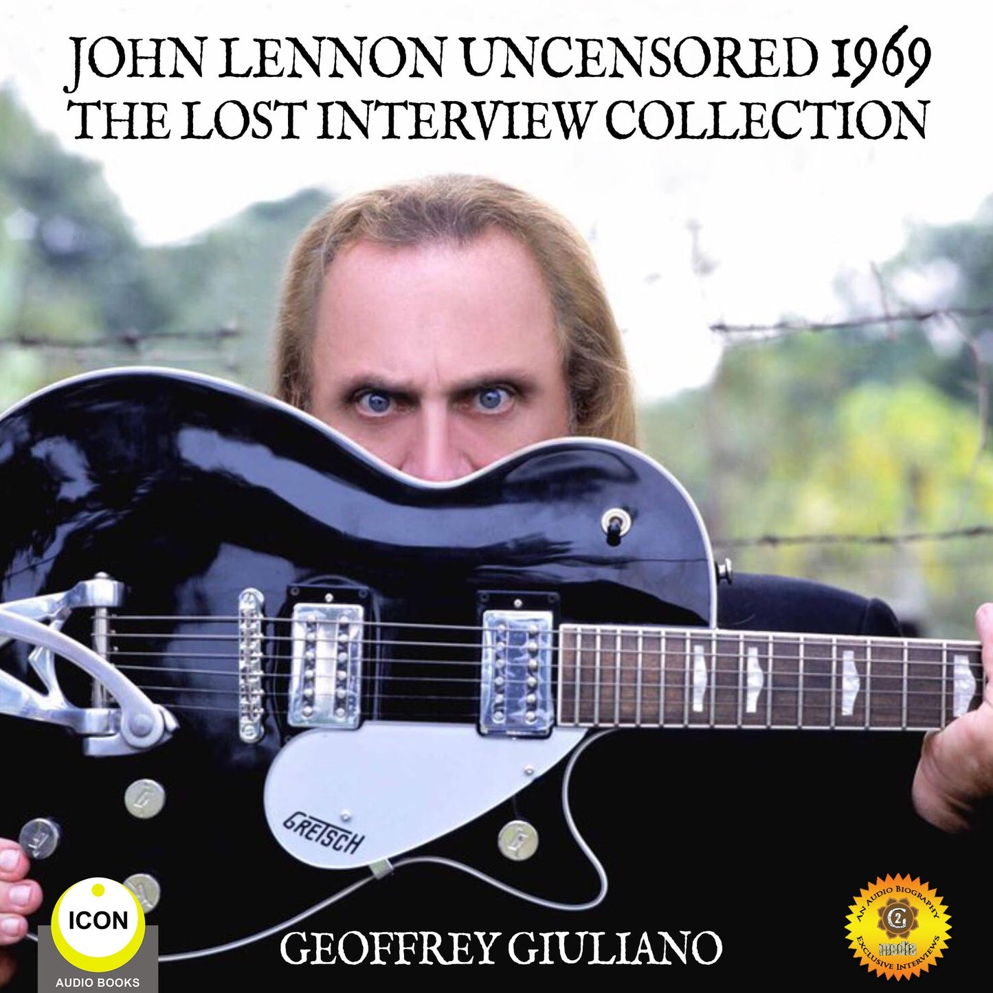 John Lennon Uncensored 1969: The Lost Interview Collection
