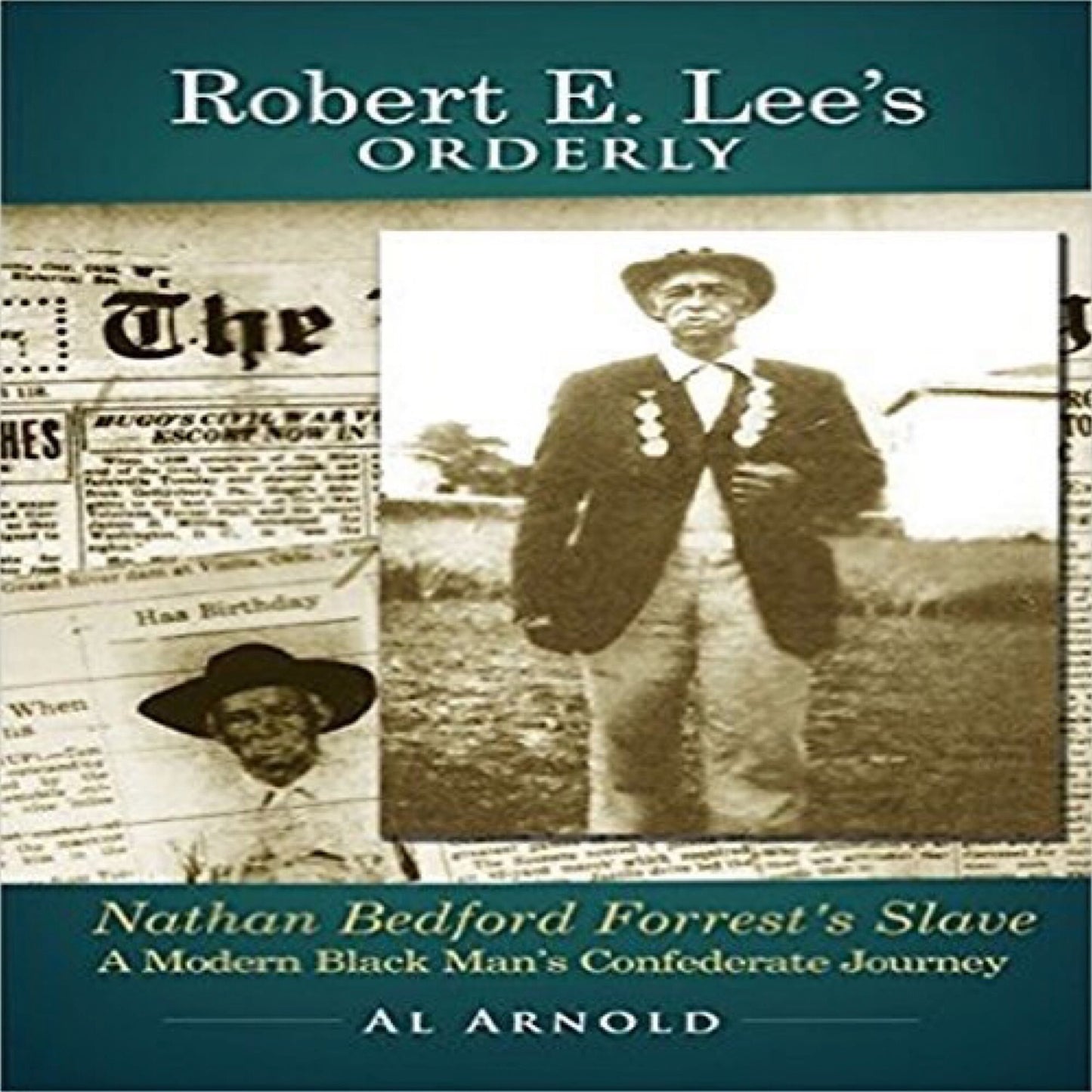 Robert E. Lee's Orderly: A Modern Black Man's Confederate Journey
