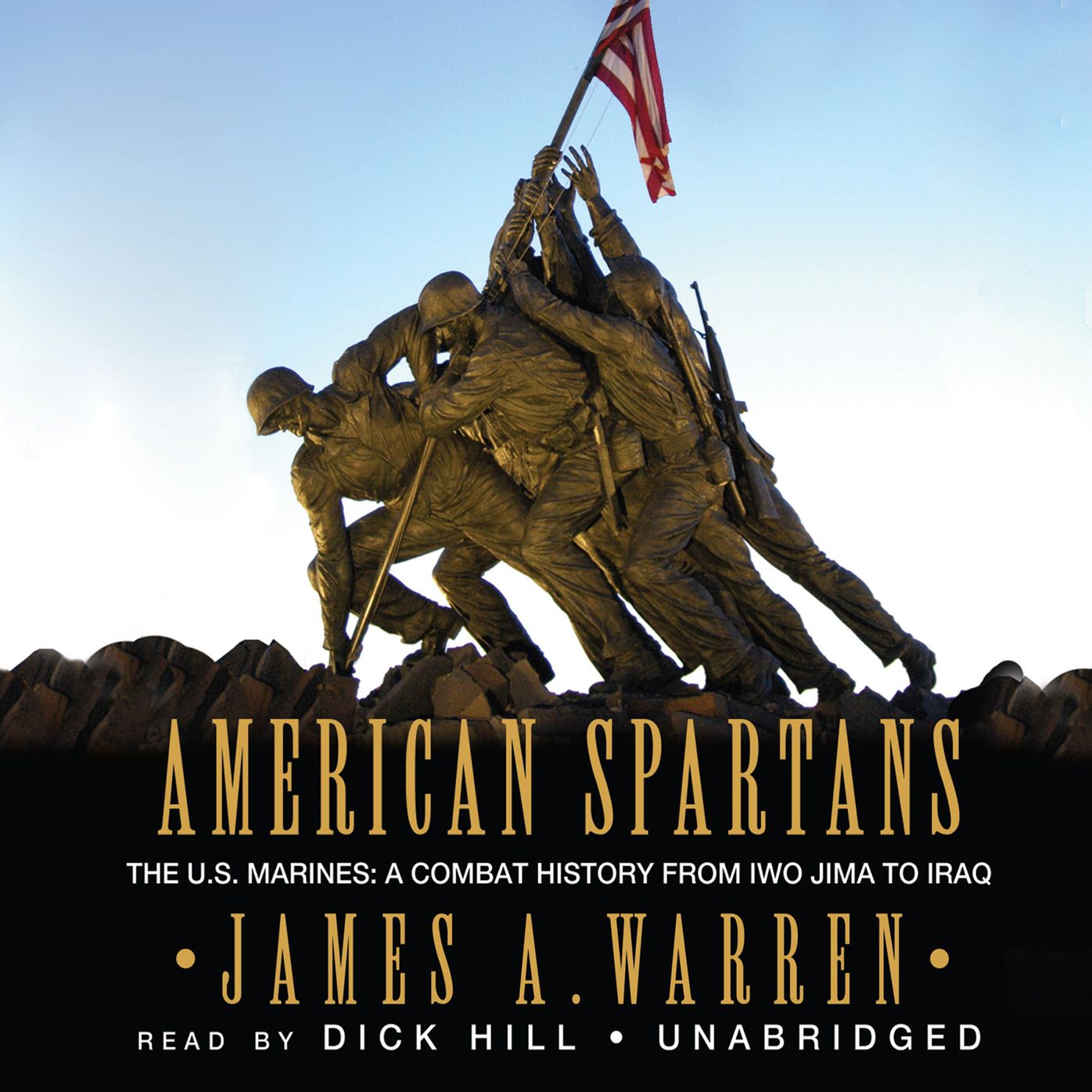 American Spartans: The U.S. Marines: A Combat History from Iwo Jima to Iraq