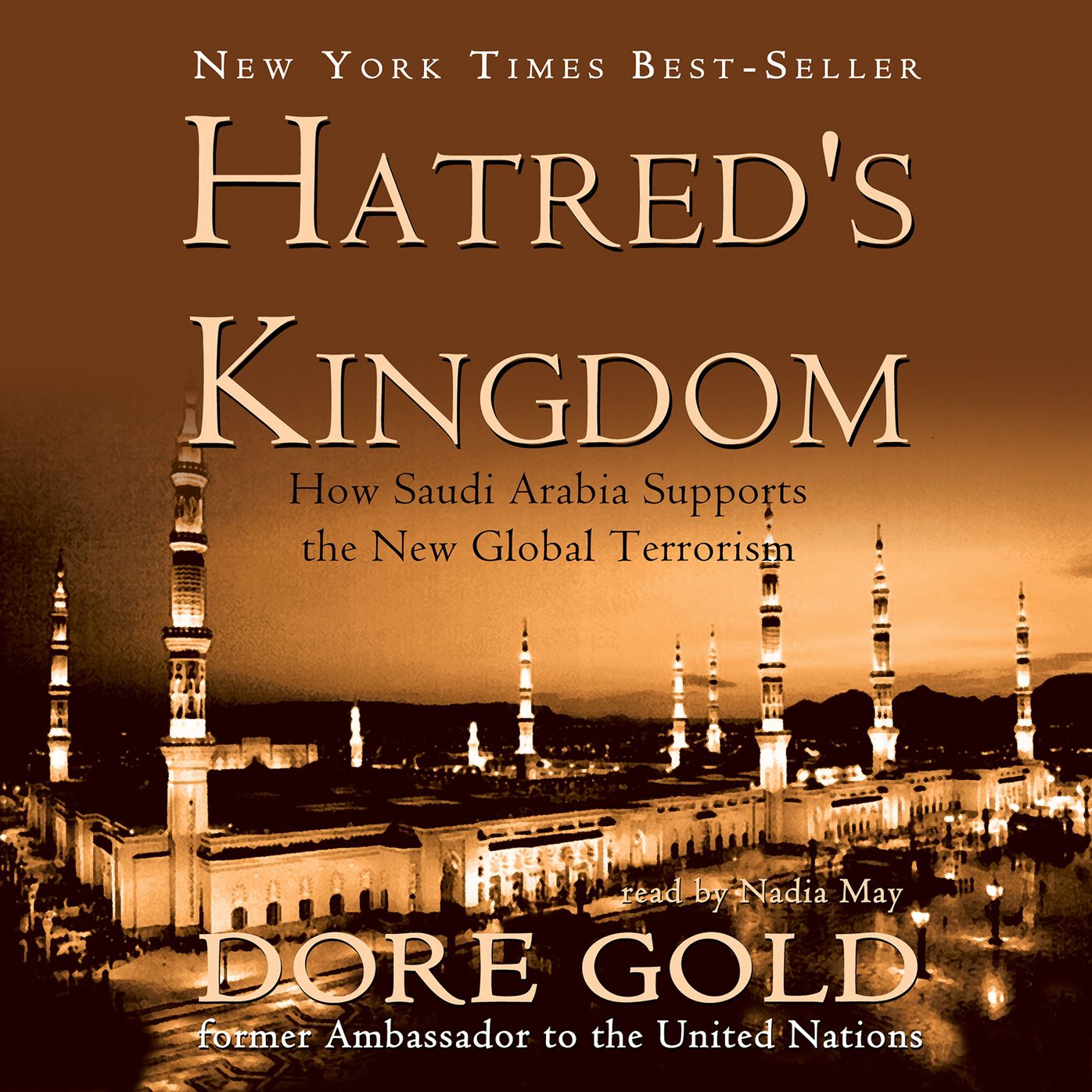 Hatred's Kingdom: How Saudi Arabia Supports the New Global Terrorism