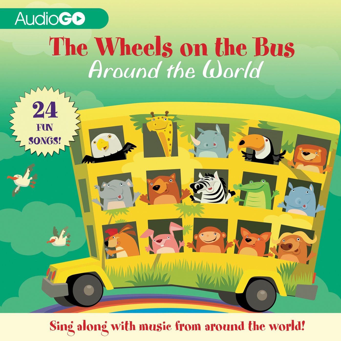 The Wheels on the Bus Around the World: Favorite Preschool Songs From Around the World