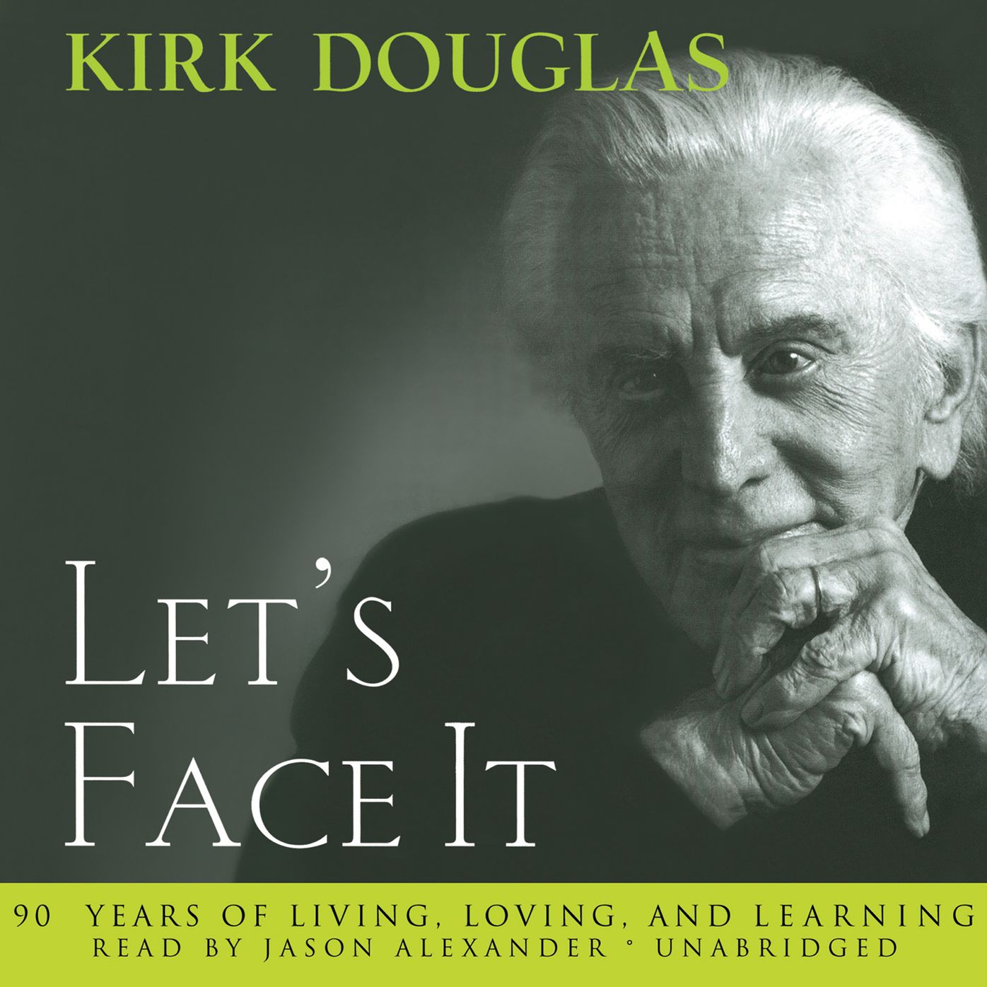Let's Face It: 90 Years of Living, Loving, and Learning