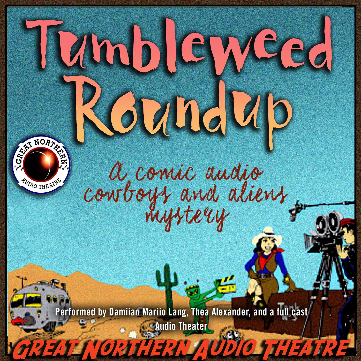 Tumbleweed Roundup: A Comic Audio Cowboys and Aliens Mystery