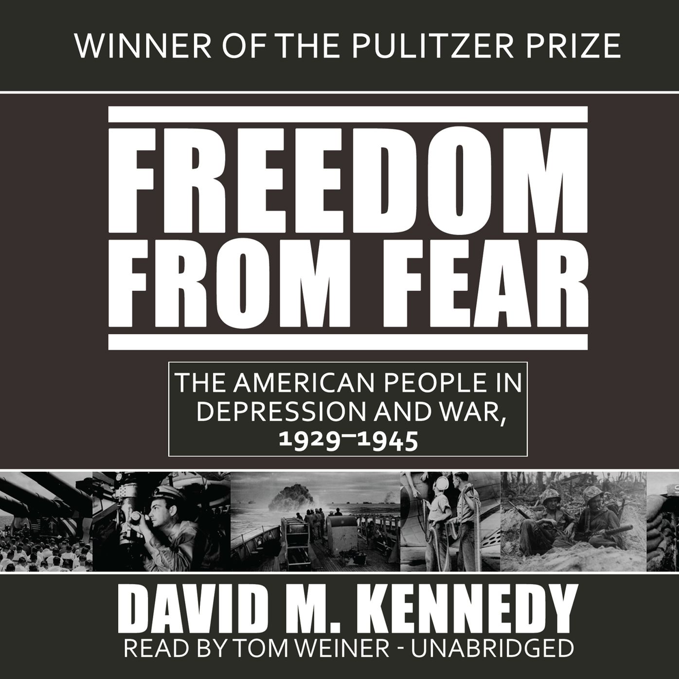 Freedom from Fear: The American People in Depression and War, 1929-1945