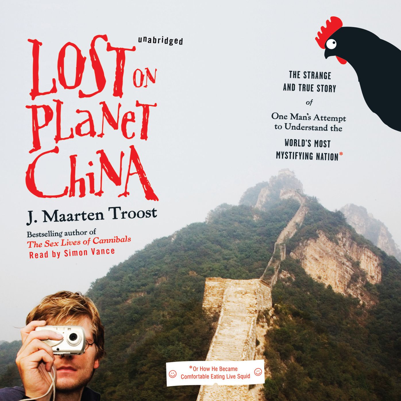 Lost on Planet China: The Strange and True Story of One Man's Attempt to Understand the World's Most Mystifying Nation