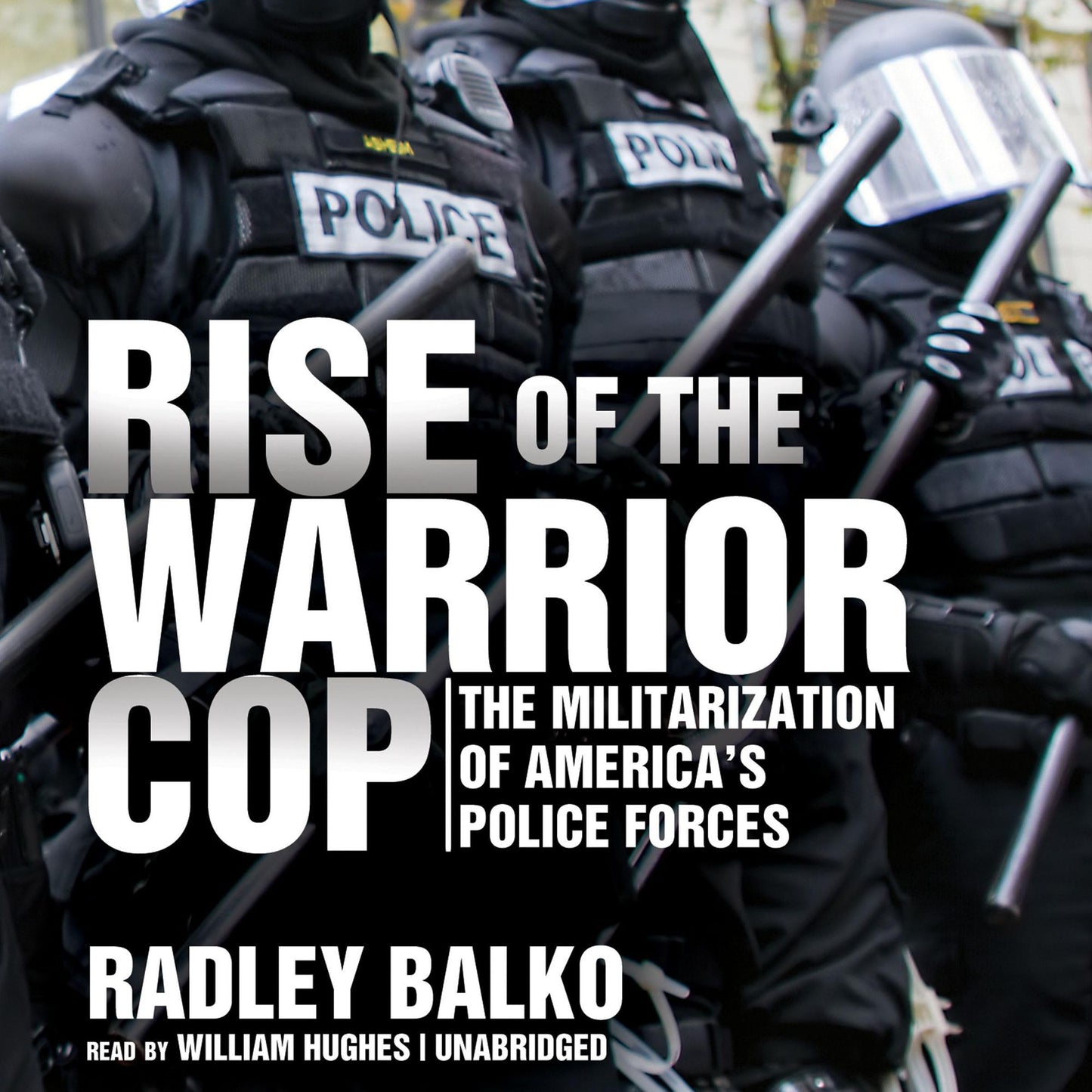 Rise of the Warrior Cop : The Militarization of America's Police Forces