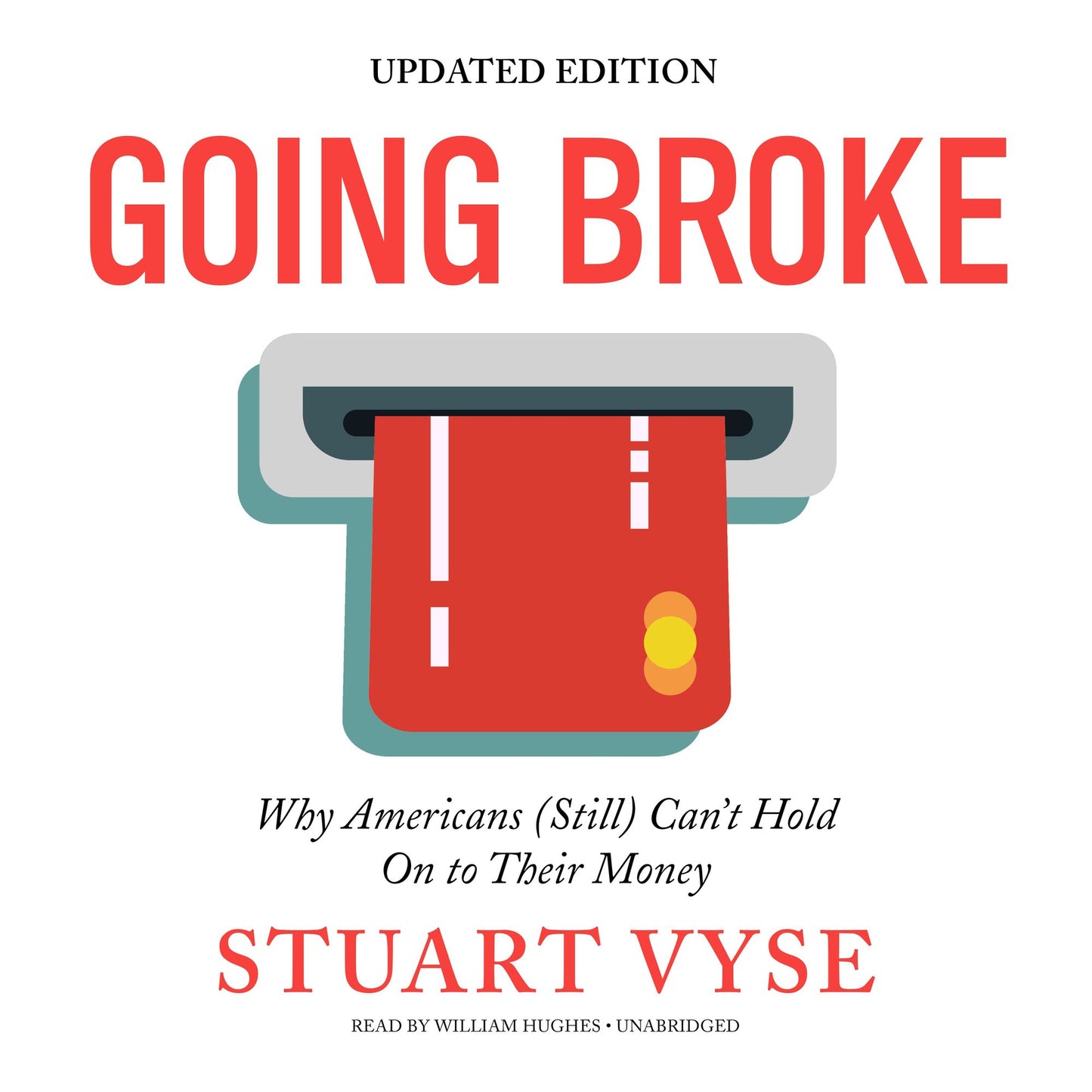 Going Broke [Updated Edition]: Why Americans (Still) Can't Hold On to Their Money